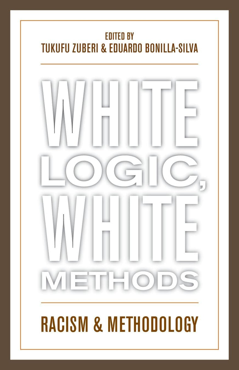 White Logic, White Methods: Racism and Methodology