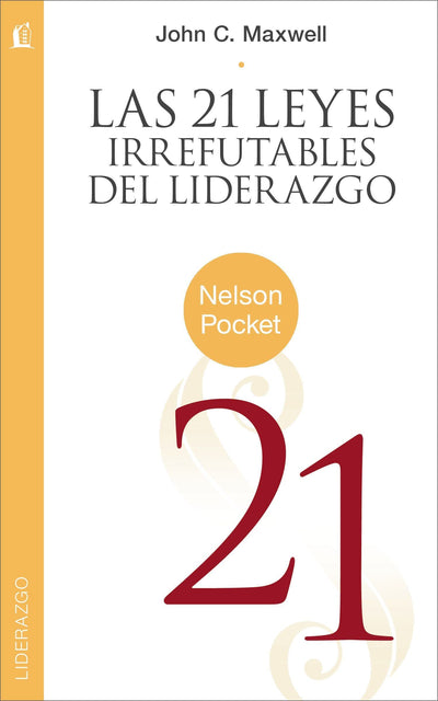 Las 21 leyes irrefutables del liderazgo (Spanish Edition)