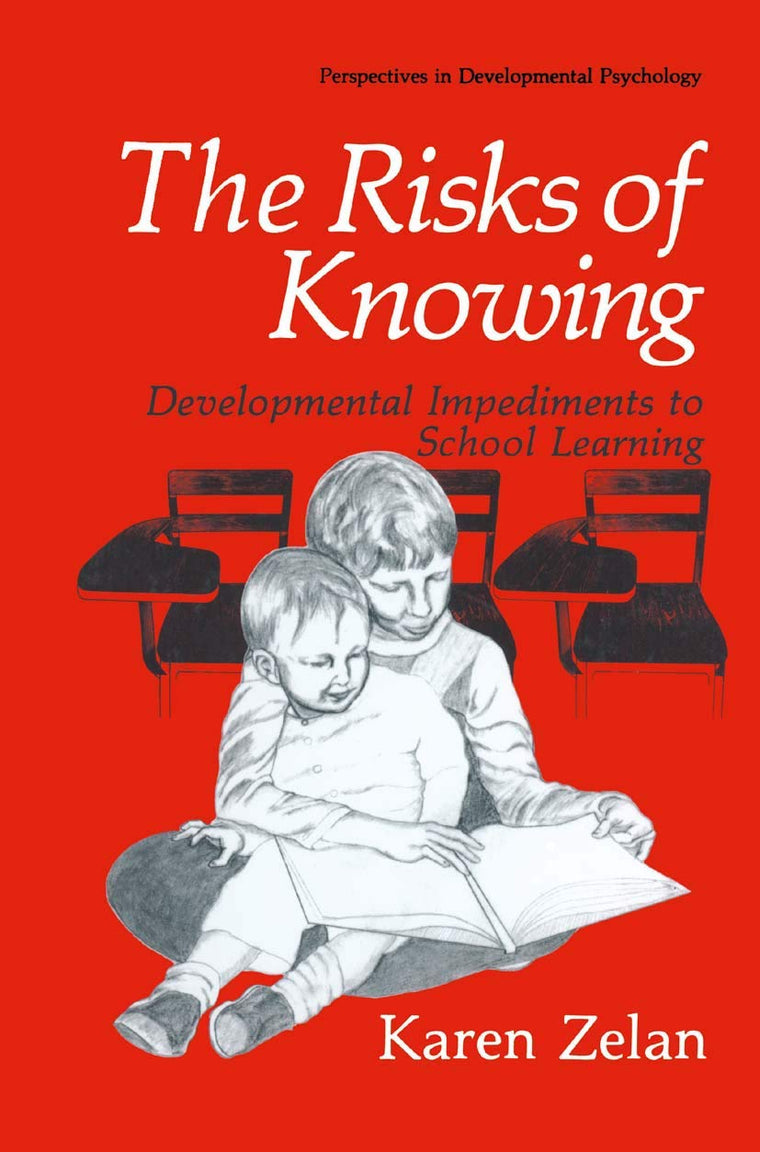 The Risks of Knowing: Developmental Impediments to School Learning (Perspectives in Developmental Psychology)