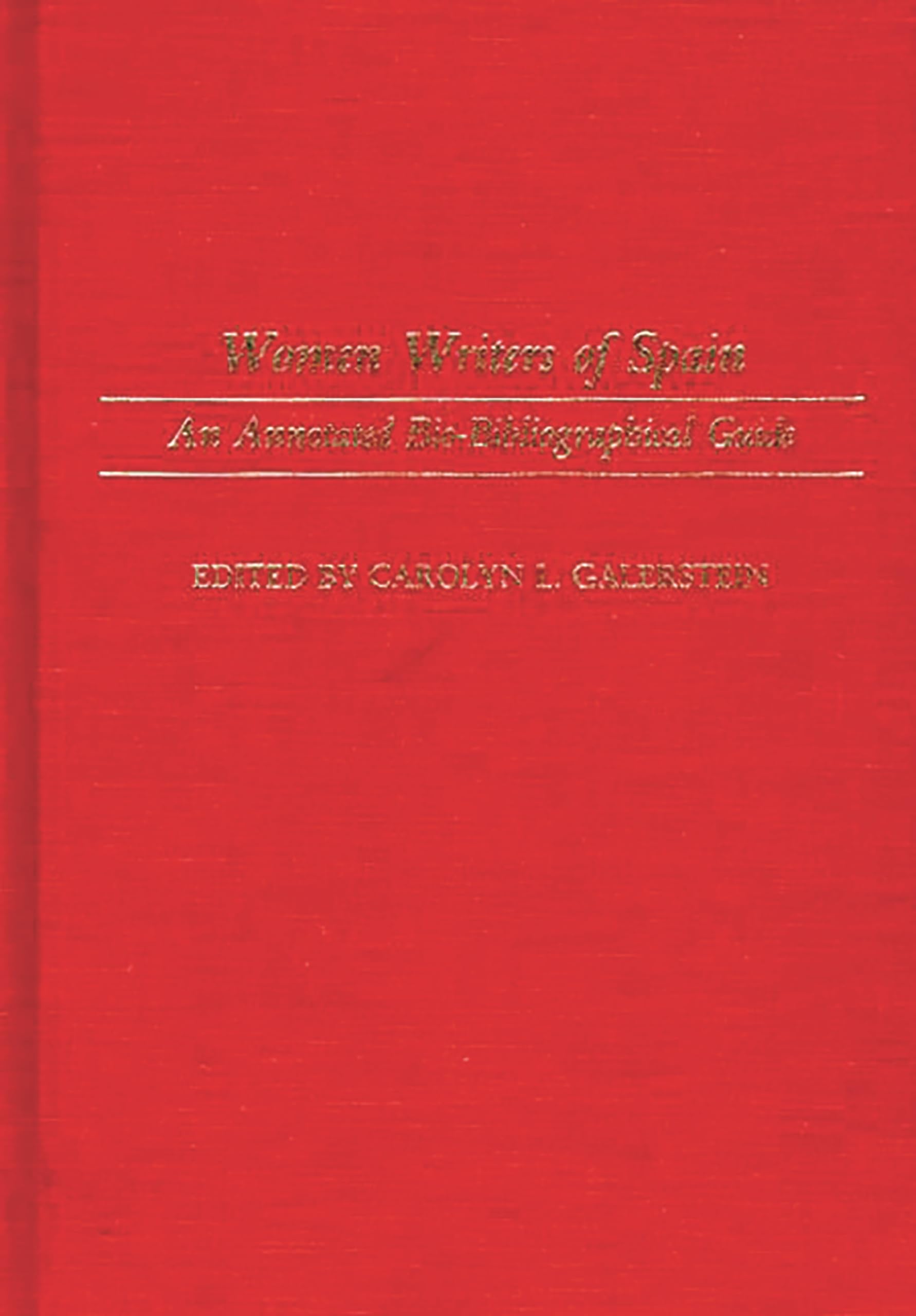 Women Writers of Spain: An Annotated Bio-Bibliographical Guide (Bibliographies and Indexes in Women's Studies)