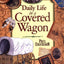 Daily Life in a Covered Wagon