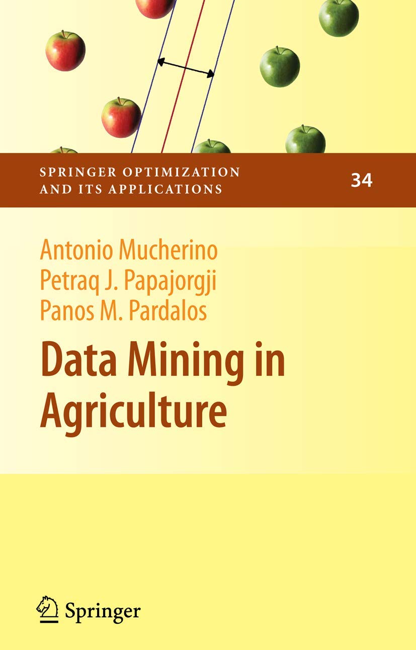 Data Mining in Agriculture (Springer Optimization and Its Applications, 34)