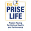 The PRISE Life: Protein Pacing for Optimal Health and Performance