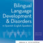Bilingual Language Development and Disorders in Spanish-English Speakers
