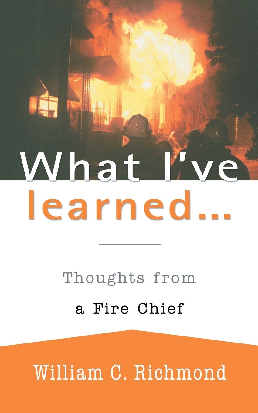 What I've learned...: Thoughts from a Fire Chief