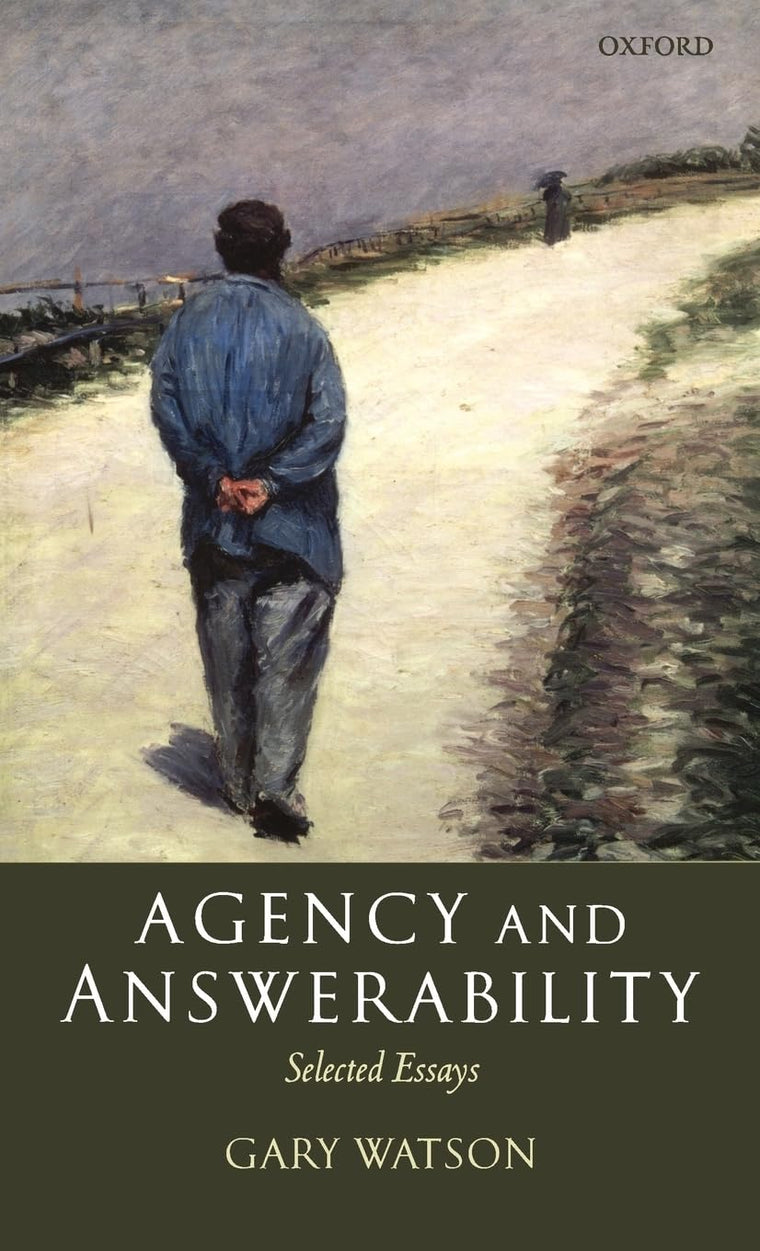 Agency and Answerability: Selected Essays
