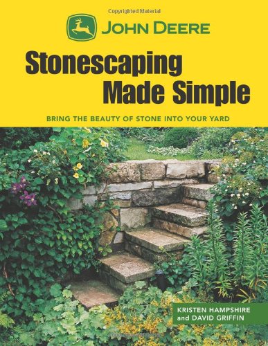 Stonescaping Made Simple: Bring the Beauty of Stone to Your Yard (John Deere)