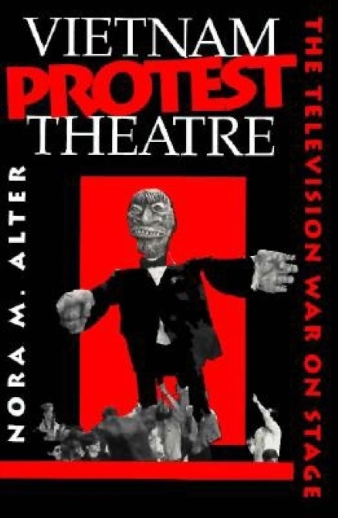 Vietnam Protest Theatre: The Television War on Stage (Drama and Performance Studies)