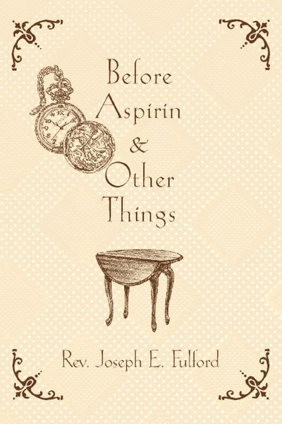 Before Aspirin & Other Things
