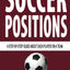 Soccer Positions: A-Step-by-Step Guide about Each Player on a Team (Understand Soccer)