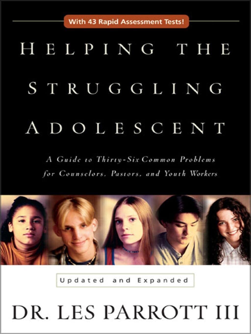 Helping the Struggling Adolescent : A Guide to Thirty-six Common Problems for Counselors, Pastors and Youth Workers