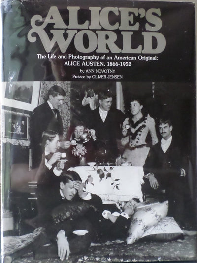 Alice's World: The Life and Photography of an American Original, Alice Austen, 1866-1952
