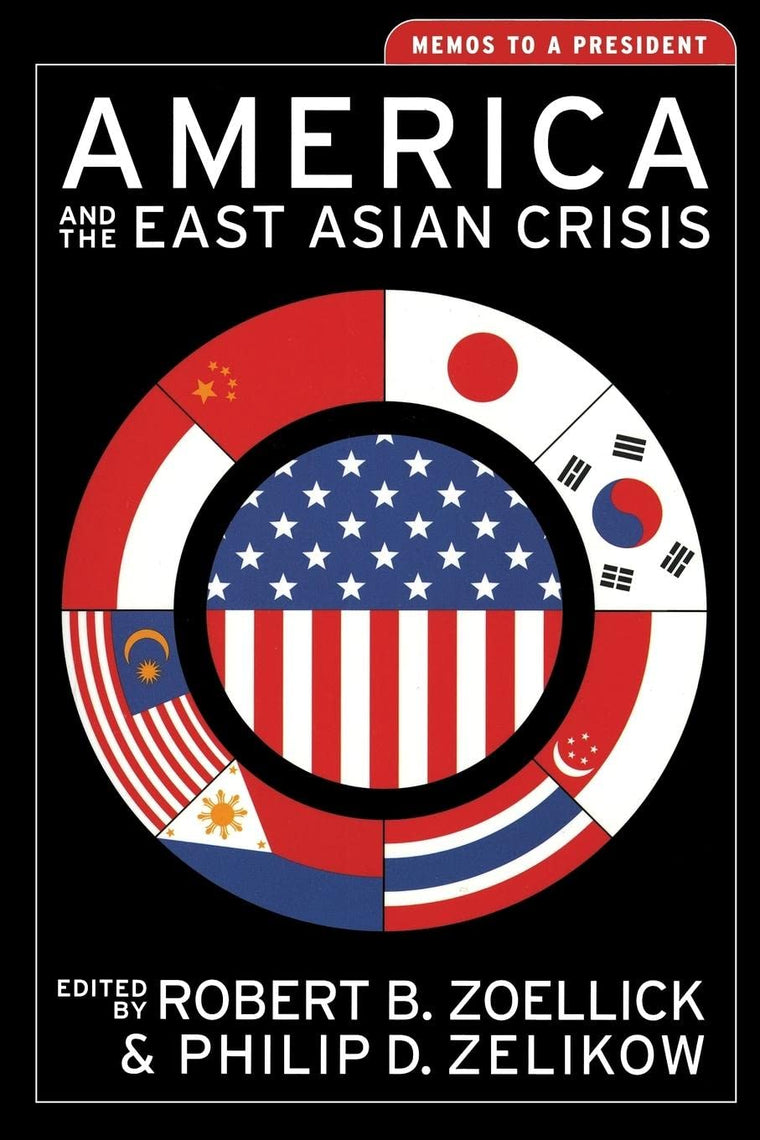 America and the East Asian Crisis: Memos to a President (Aspen Policy Books)