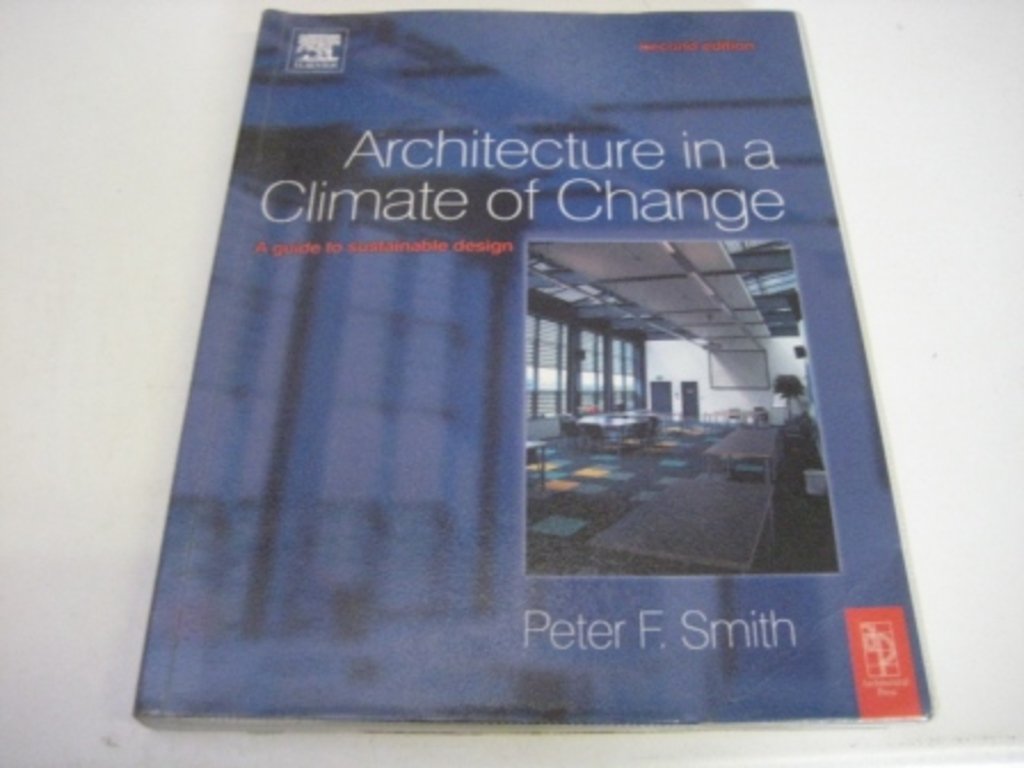 Architecture in a Climate of Change: A guide to sustainable design