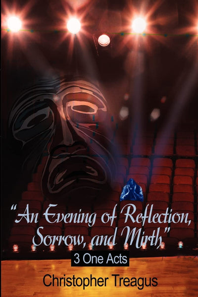 An Evening of Reflection, Sorrow, and Mirth: 3 One Acts