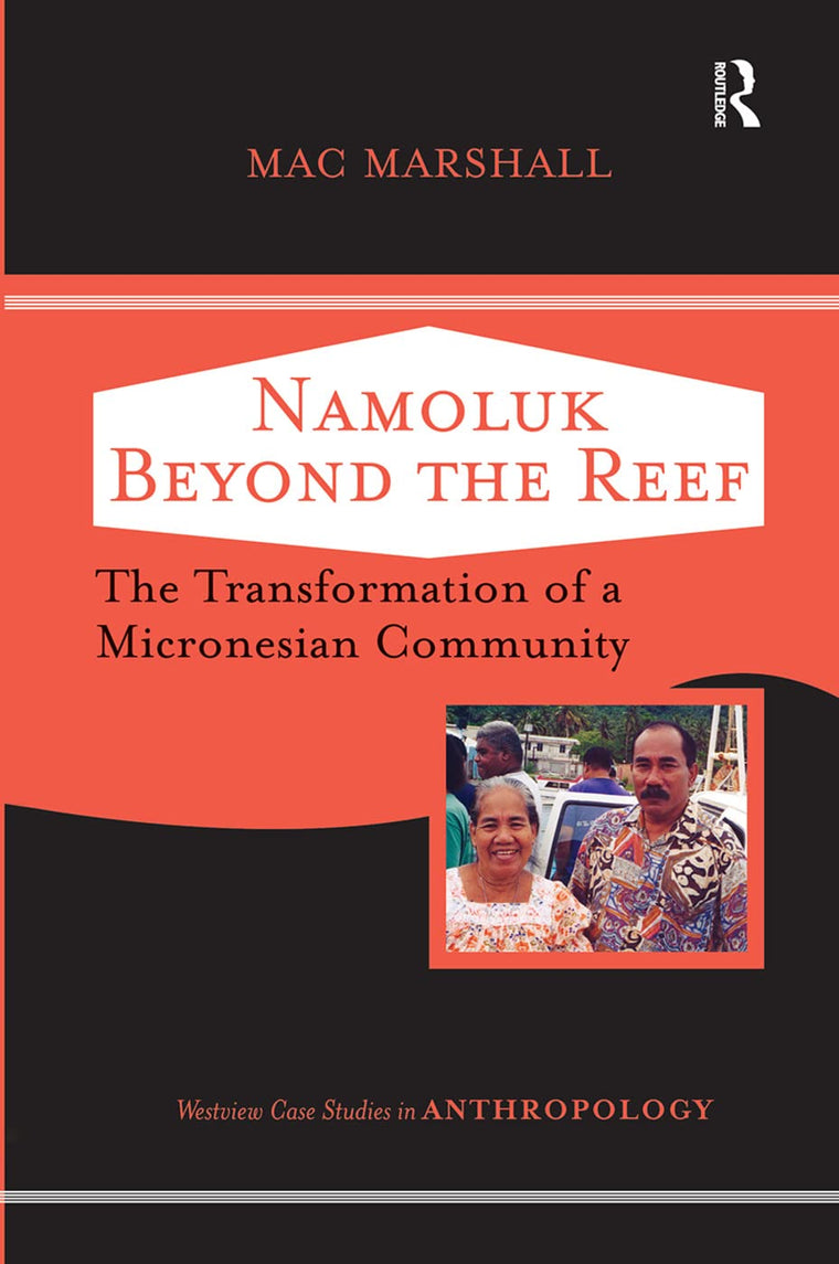 Namoluk Beyond The Reef: The Transformation Of A Micronesian Community (Case Studies in Anthropology)