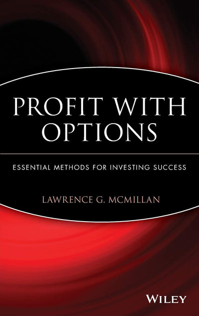 Profit With Options: Essential Methods for Investing Success