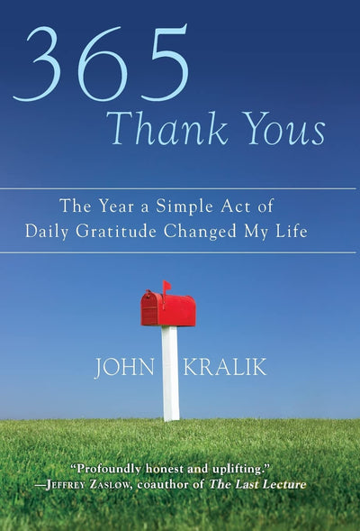365 Thank Yous: The Year a Simple Act of Daily Gratitude Changed My Life