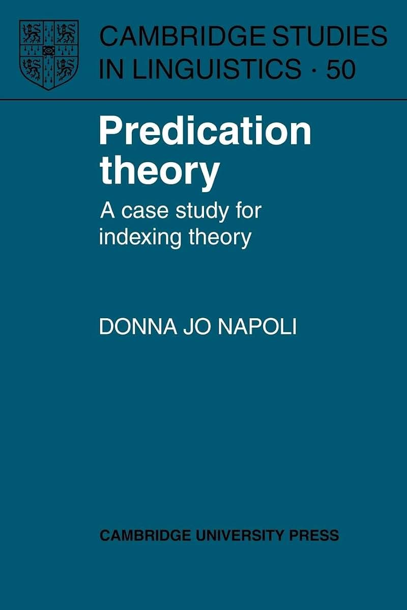 Predication Theory: A Case Study for Indexing Theory (Cambridge Studies in Linguistics, Series Number 50)