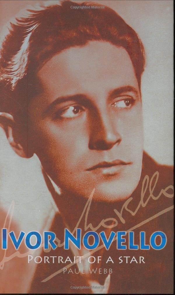 Ivor Novello: Portrait of a Star