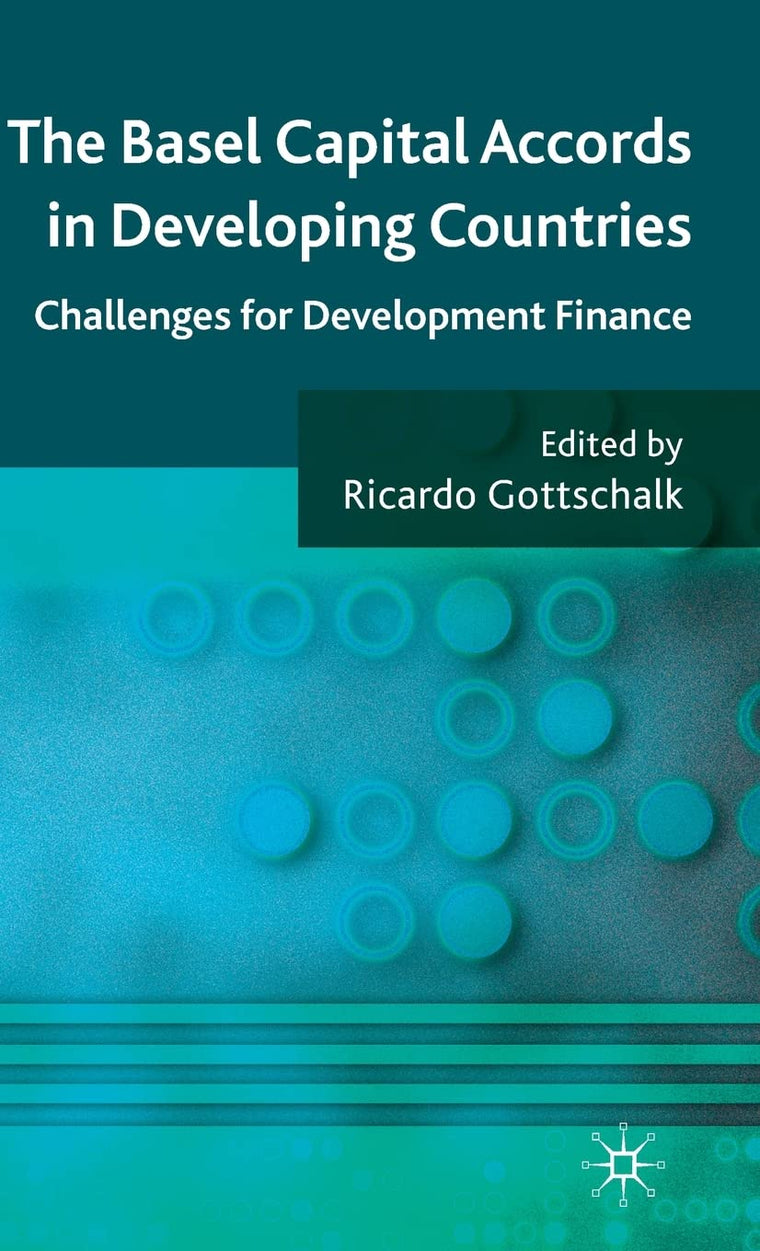 The Basel Capital Accords in Developing Countries: Challenges for Development Finance