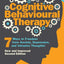 Cognitive Behavioural Therapy: 7 Ways to Freedom from Anxiety, Depression, and Intrusive Thoughts (Happiness is a trainable, attainable skill!)