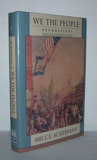 We the People, Vol. 1: Foundations by Ackerman, Bruce