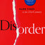 Disorder: Hard Times in the 21st Century