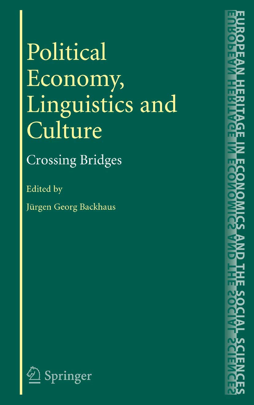 Political Economy, Linguistics and Culture: Crossing Bridges (The European Heritage in Economics and the Social Sciences, 5)