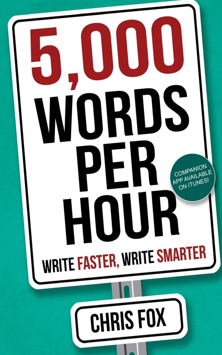 5,000 Words Per Hour: Write Faster, Write Smarter