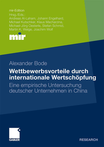 Wettbewerbsvorteile durch internationale Wertschpfung: Eine empirische Untersuchung deutscher Unternehmen in China (mir-Edition) (German Edition)