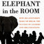 Elephant in the Room: How Relationships Make or Break the Success of Leaders and Organizations