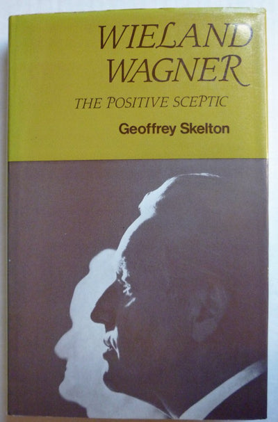 Wieland Wagner: The Positive Sceptic