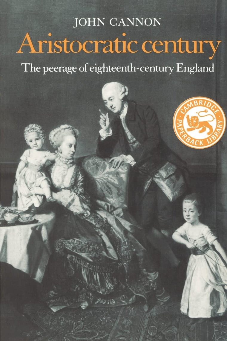 Aristocratic Century: The Peerage of Eighteenth-Century Engl