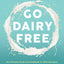 Go Dairy Free: The Ultimate Guide and Cookbook for Milk Allergies, Lactose Intolerance, and Casein-Free Living