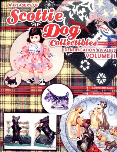 A Treasury of Scottie Dog Collectibles: Identification & Values, Volume II