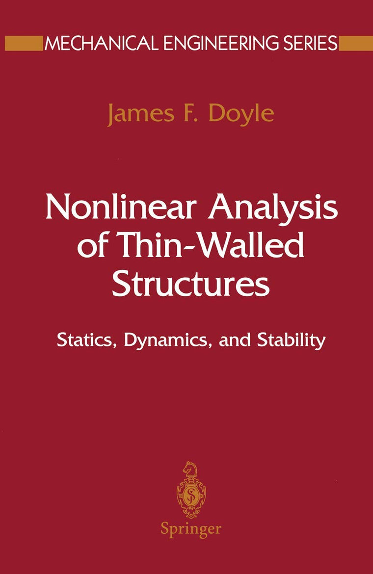 Nonlinear Analysis of Thin-Walled Structures: Statics, Dynamics, and Stability (Mechanical Engineering Series)