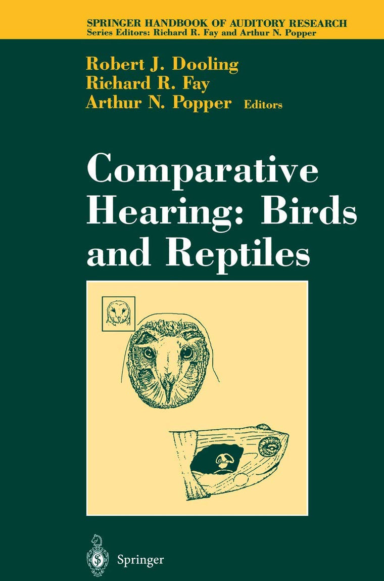 Comparative Hearing: Birds and Reptiles (Springer Handbook of Auditory Research, 13)