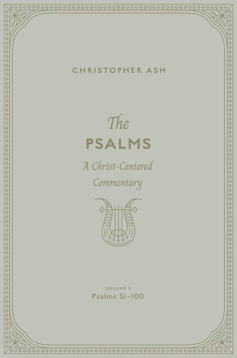 The Psalms: A Christ-Centered Commentary (Volume 3, Psalms 51-100) (Volume 2)