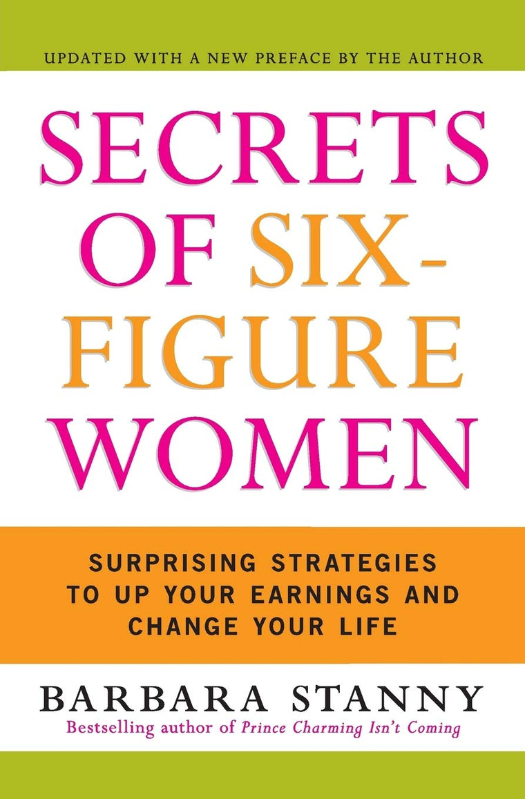 Secrets of Six-Figure Women: Surprising Strategies to Up Your Earnings