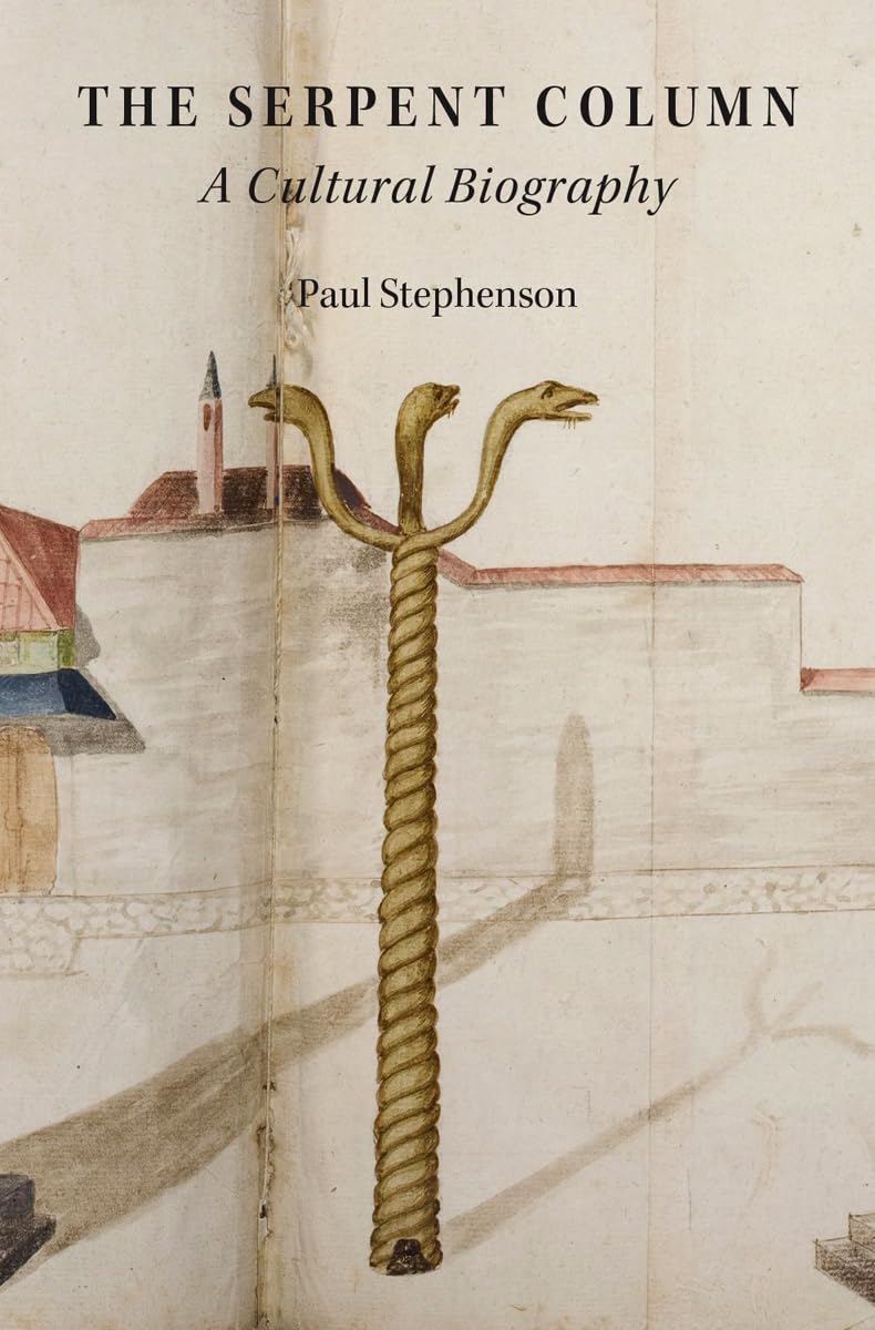The Serpent Column: A Cultural Biography (Onassis Series in Hellenic Culture)
