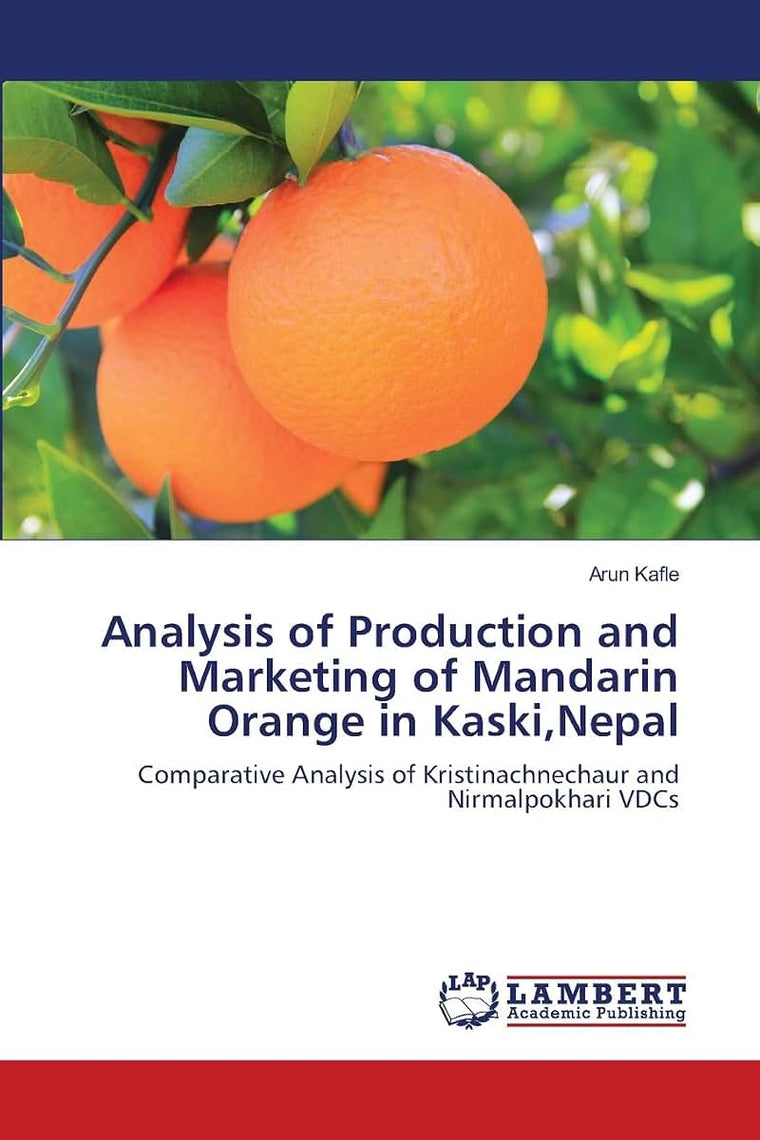Analysis of Production and Marketing of Mandarin Orange in Kaski,Nepal: Comparative Analysis of Kristinachnechaur and Nirmalpokhari VDCs