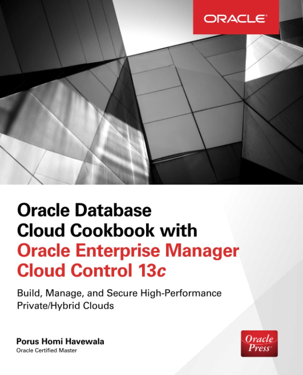 Oracle Database Cloud Cookbook with Oracle Enterprise Manager 13c Cloud Control (Oracle Press)