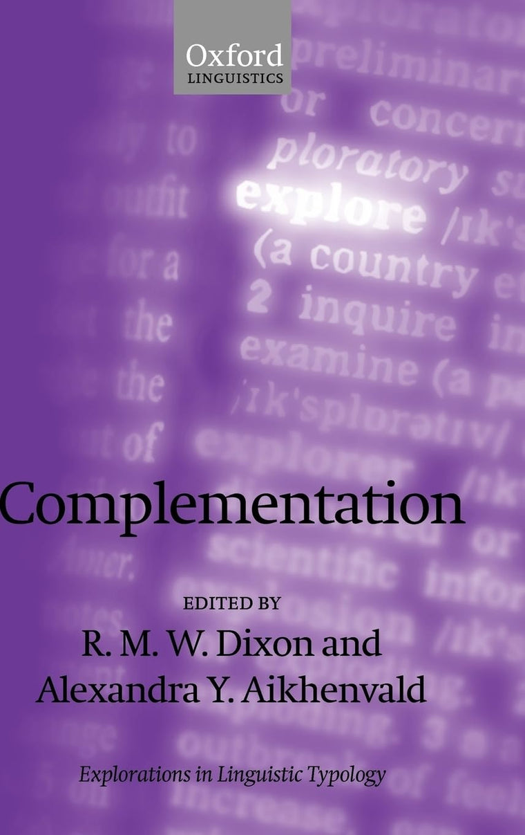 Complementation: A Cross-Linguistic Typoloy (Explorations in Linguistic Typology)