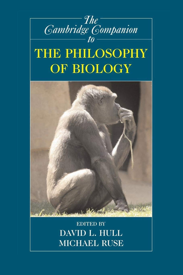 The Cambridge Companion to the Philosophy of Biology (Cambridge Companions to Philosophy)