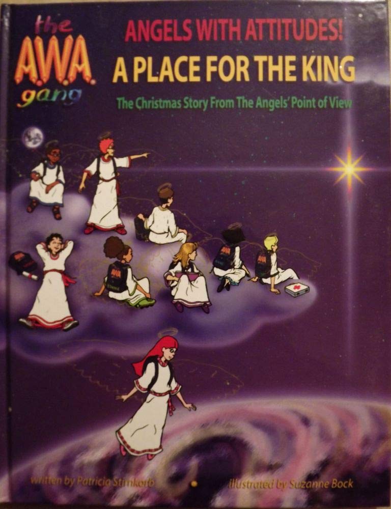 A Place for the King: A Place for the King, the Christmas Story from the Angels' Point of View