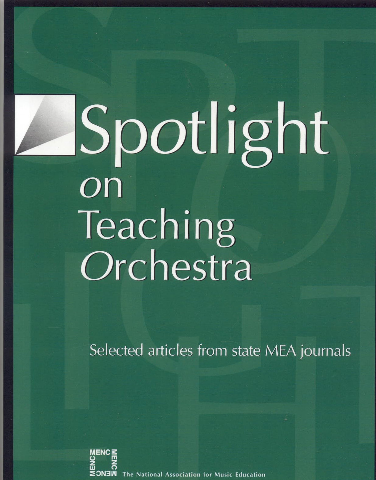 Spotlight on Teaching Orchestra: Selected Articles from State MEA Journals (Spotlight Series)