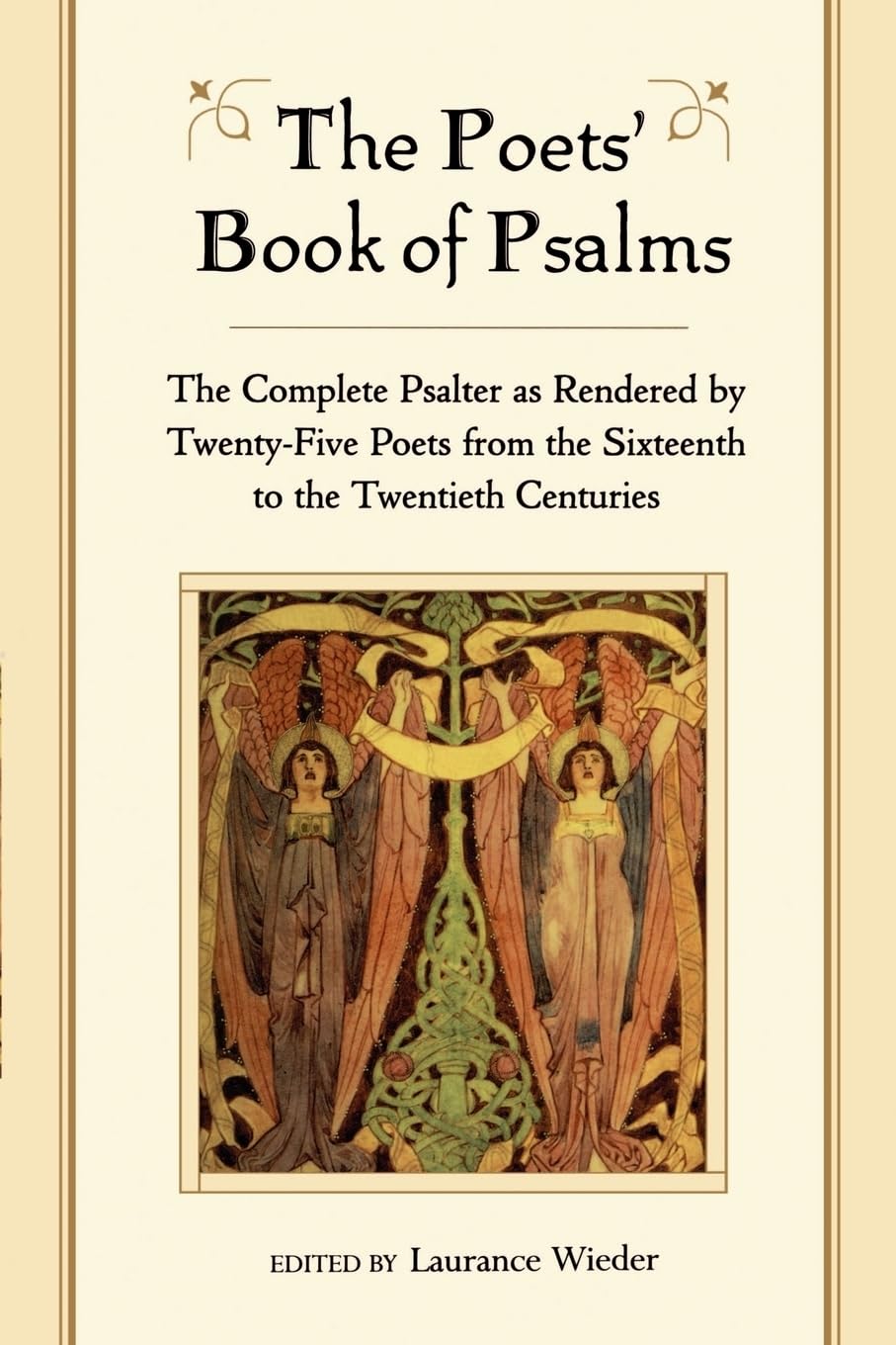 The Poets' Book of Psalms: The Complete Psalter as Rendered by Twenty-Five Poets from the Sixteenth to the Twentieth Centuries