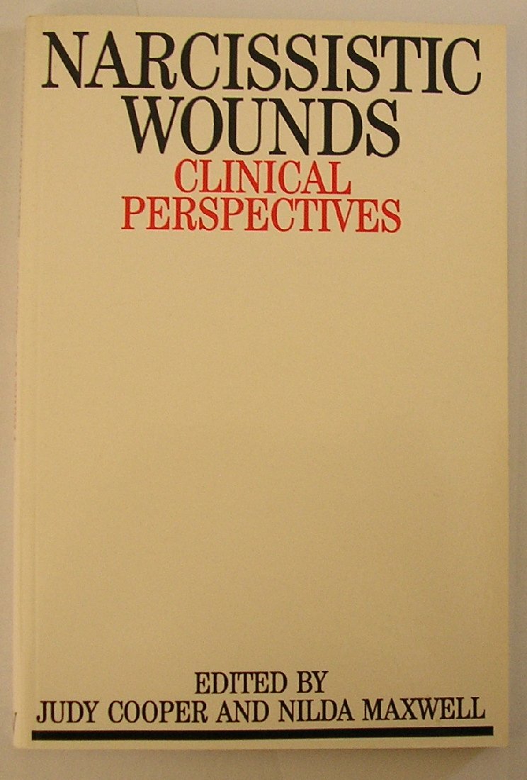 Narcissistic Wounds: Clincal Perspectives: Clinical Perspectives (Exc Business And Economy (Whurr))