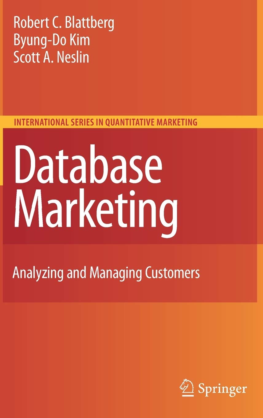 Database Marketing: Analyzing and Managing Customers (International Series in Quantitative Marketing, 18)